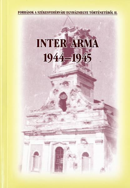 Inter Arma 1944–1945. Fegyverek közt.